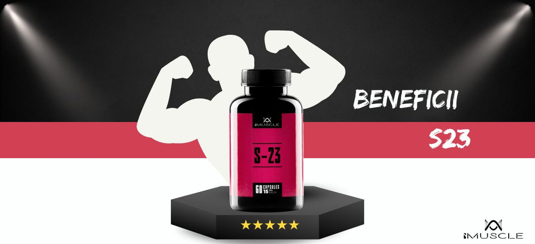 Beneficiile S23