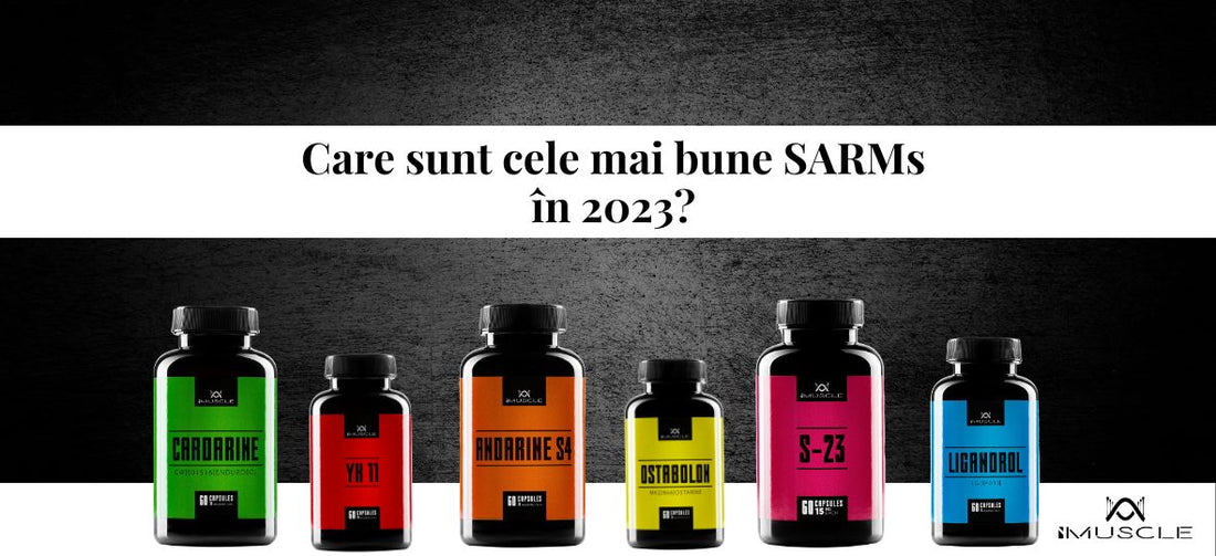 Care sunt cele mai bune SARMs în 2023?